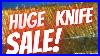Huge Knife Sale 7 23 22